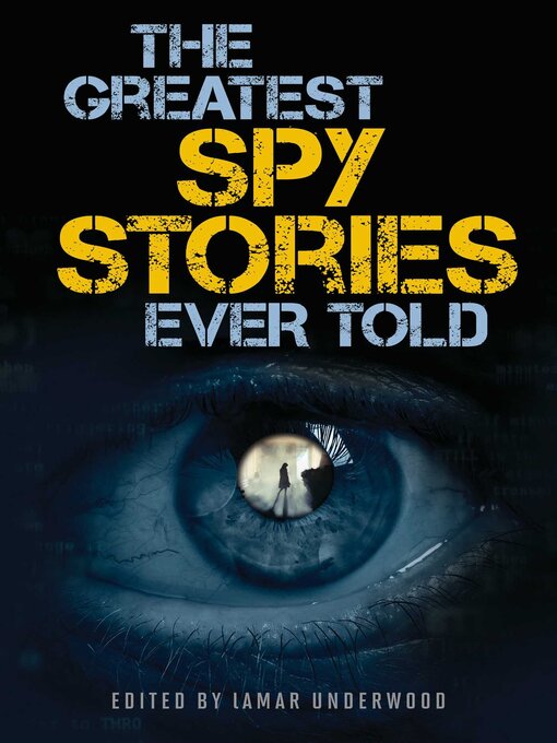 Title details for The Greatest Spy Stories Ever Told by Lamar Underwood - Available